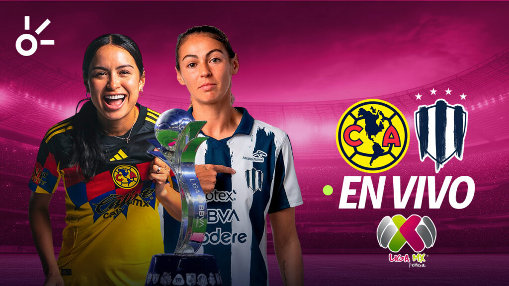 América vs Monterrey: Sigue el partido que define a las campeonas del Clausura 2026 entre Águilas y Rayadas