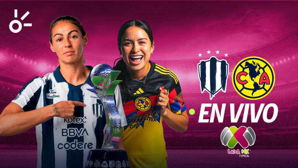 Monterrey vs América en vivo la final de Liga MX Femenil 2026; resultado y goles del partido de ida