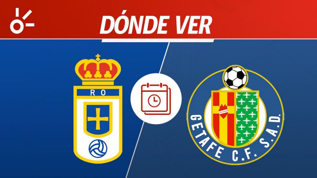 ¿Cuándo es el Oviedo vs Getafe y dónde mirar por TV?