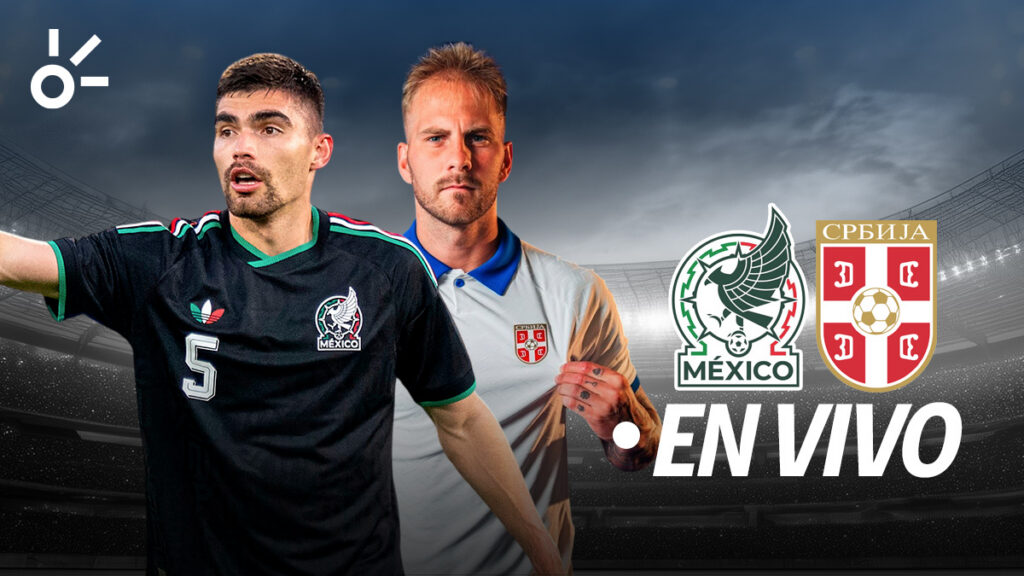 México vs Serbia, en vivo