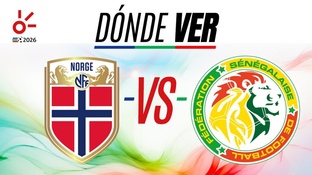 Dónde ver en vivo Noruega vs Senegal por el Mundial 2026