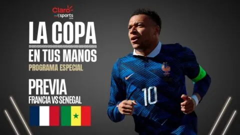 Francia vs Senegal, previo de La Copa en tus Manos, en vivo