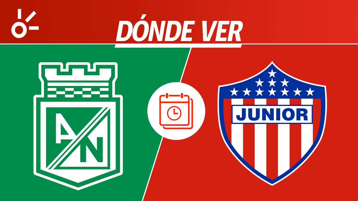 Atlético Nacional vs Junior en vivo, final de vuelta de la Liga BetPlay ...