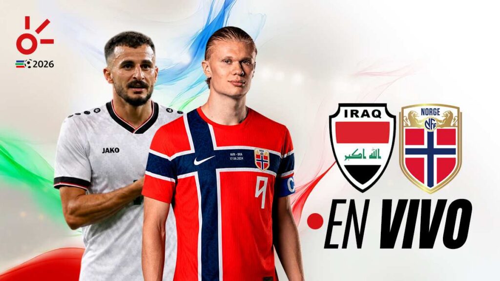Sigue el Irak vs Noruega en vivo hoy 16 de junio el Mundial de fútbol 2026 