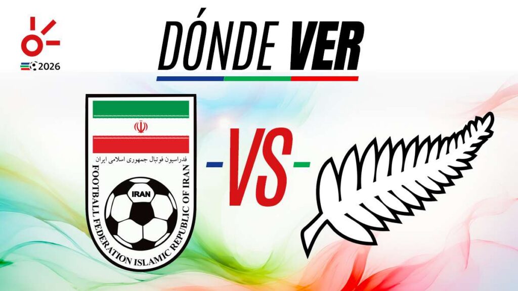 Irán vs Nueva Zelanda en vivo, Mundial 2026: fecha, hora, alineaciones y dónde ver la jornada 1