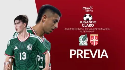 Jugando Claro, transmisión en vivo: Previa México vs Serbia, Partido amistoso rumbo al Mundial 2026