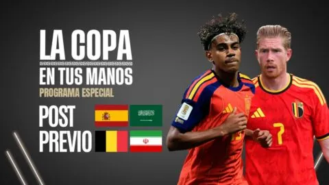 La Copa en Tus Manos: Post España vs Arabia Saudita, en vivo