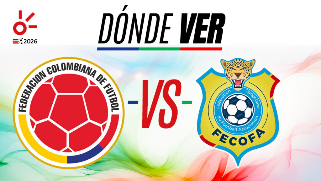Dónde ver Colombia vs RD Congo por el Mundial 2026