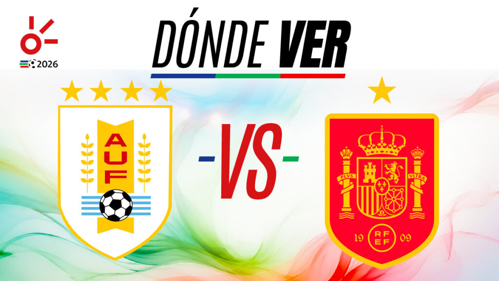 Te decimos el horario y a qué hora ver el partido Uruguay vs España que definirá el futuro de celestes y españoles en el el Mundial 2026