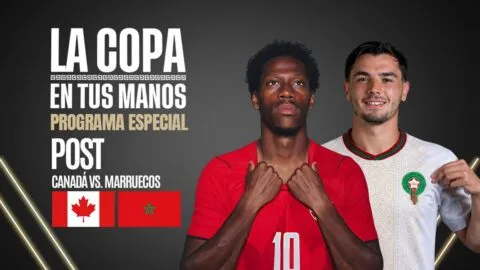 La Copa en Tus Manos, en vivo: post Canadá vs Marruecos