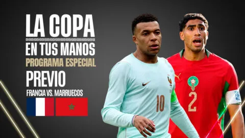 La Copa en tus manos, en vivo: previo del Francia vs Marruecos