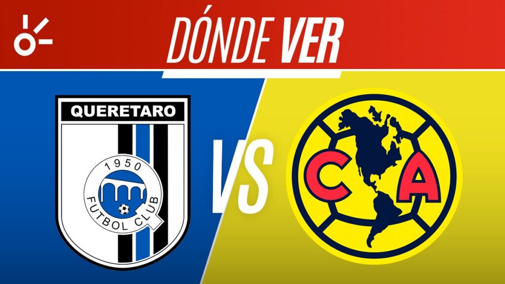 Querétaro vs América en vivo la Liga MX: horario y dónde ver el partido del Apertura 2026; jornada 1