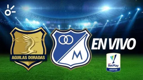 Águilas Doradas vs Millonarios, en vivo la Liga Betplay 2026-II: goles al momento, resultado y minuto a minuto de la fecha 6