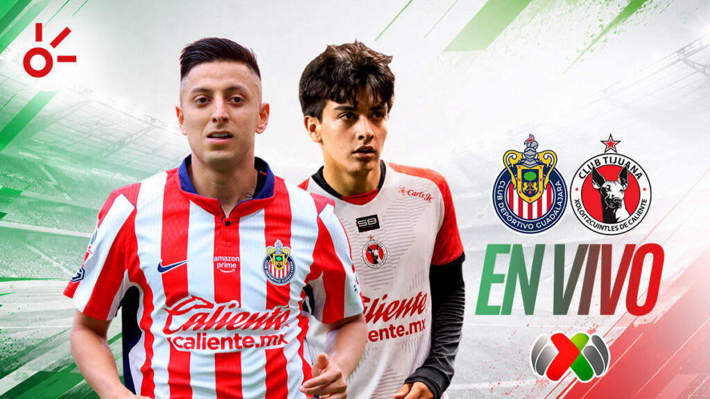 Chivas vs Tijuana, en vivo