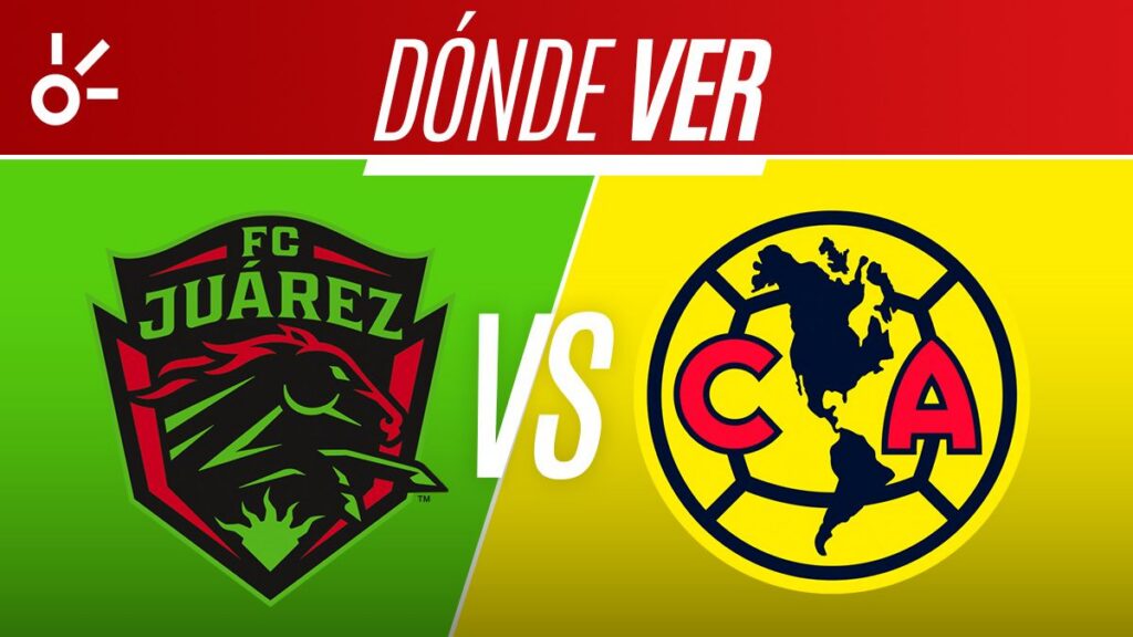 América visita a FC Juárez en la jornada 5 del Apertura 2026 del fútbol mexicano