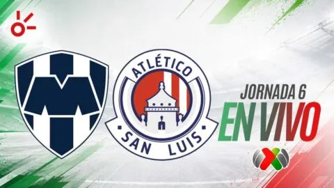 Monterrey vs San Luis en vivo el partido de la jornada 6 de la Liga MX: resultado y goles hoy, Apertura 2026