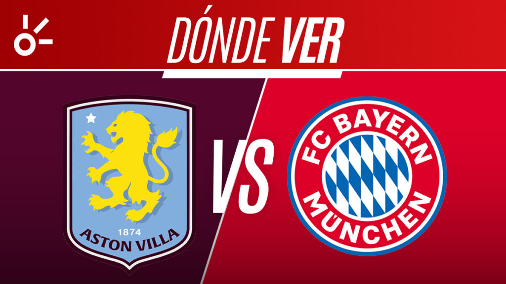 Aston Villa vs Bayern Munich en vivo: fecha, horario y dónde ver en vivo el partido amistoso de pretemporada 2026