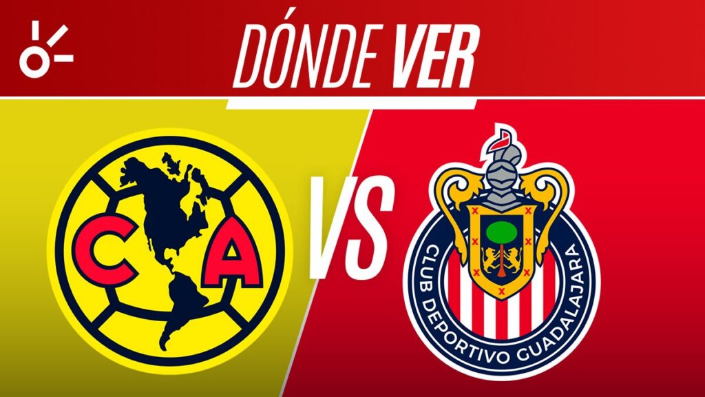 América vs Chivas en vivo la Liga MX: horario, alineaciones y dónde ver el partido del Apertura 2026; jornada 9