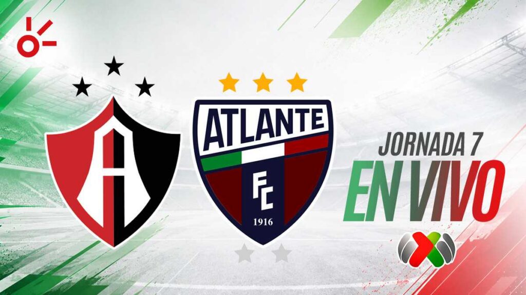 Atlas vs Atlante en vivo el partido de la jornada 7 de la Liga MX: resultado y goles hoy, Apertura 2026