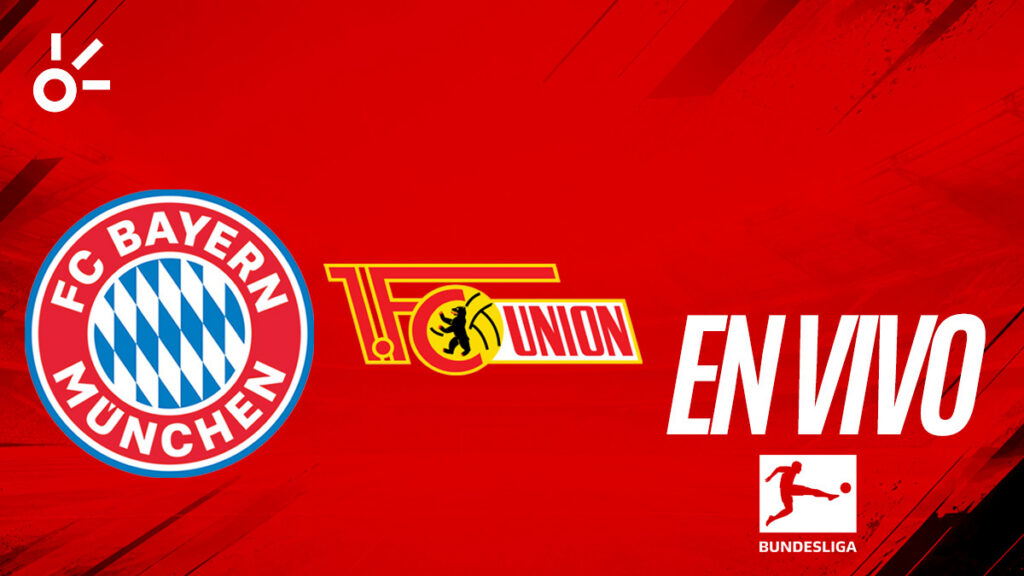 Bayern Munich vs Unión Berlín en vivo por la Bundesliga