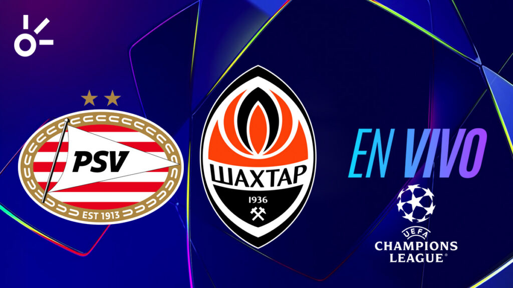 PSV vs Shakhtar, resultado en vivo y en directo | Claro Sports