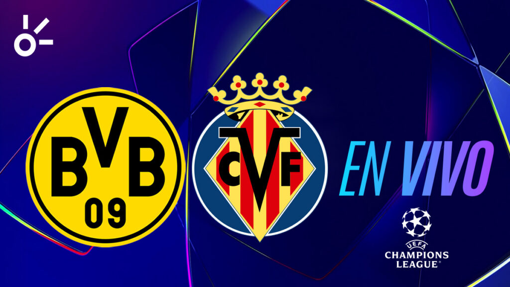 Borussia Dortmund y Villarreal arrancan su sueño continental.
