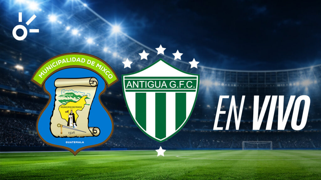 Mixco vs Antigua, partido en vivo y en directo | Claro Sports