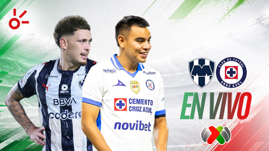 Monterrey vs Cruz Azul, en vivo el partido de la Liga MX