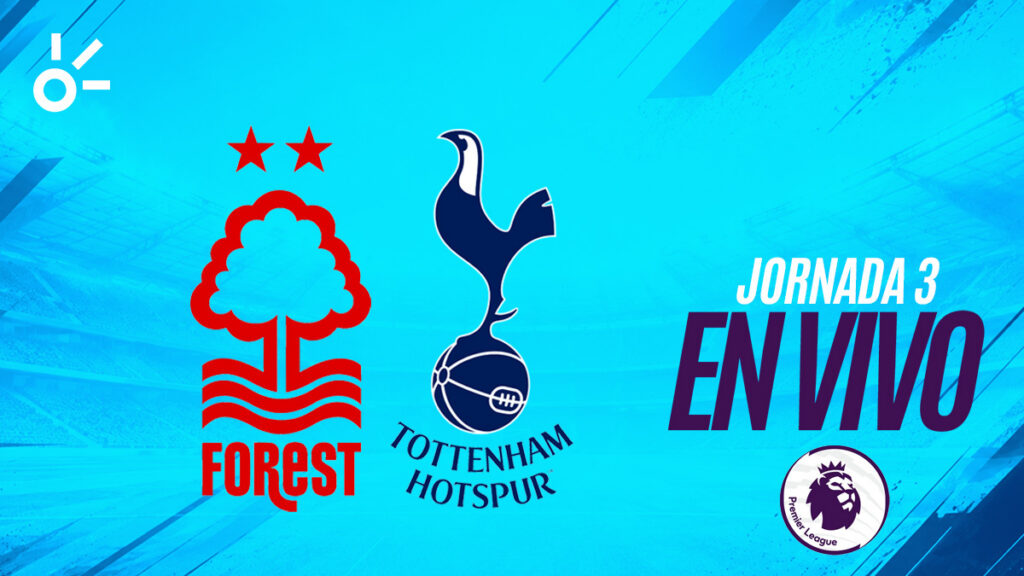 Nottingham Forest enfrenta al Tottenham por la fecha 3