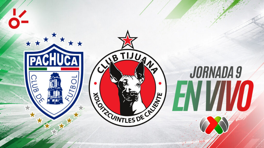 Pachuca vs Tijuana, en vivo