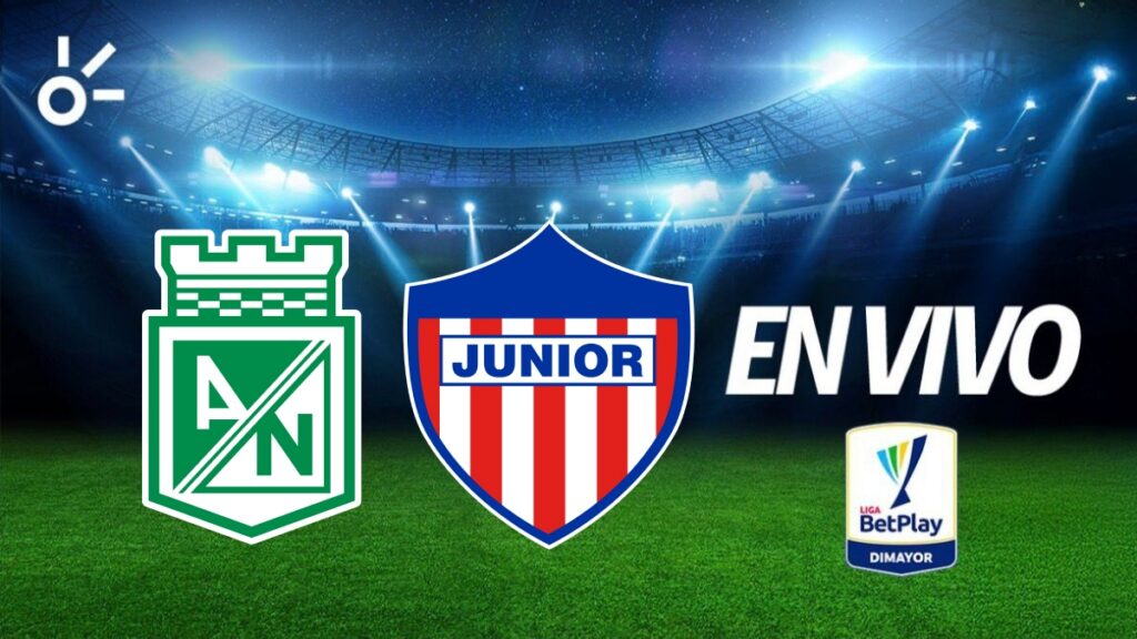 Nacional vs Junior por la Liga BetPlay