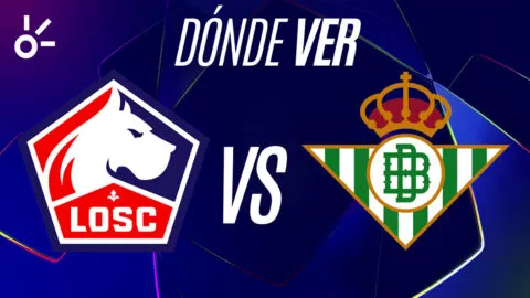 Lille vs Betis en vivo: horario y dónde ver la jornada 1 de la Champions League 2026