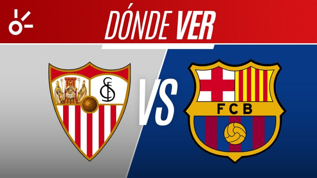 Sevilla vs Barcelona en vivo: horario, alineaciones y dónde ver la jornada 7 de la LaLiga 2026