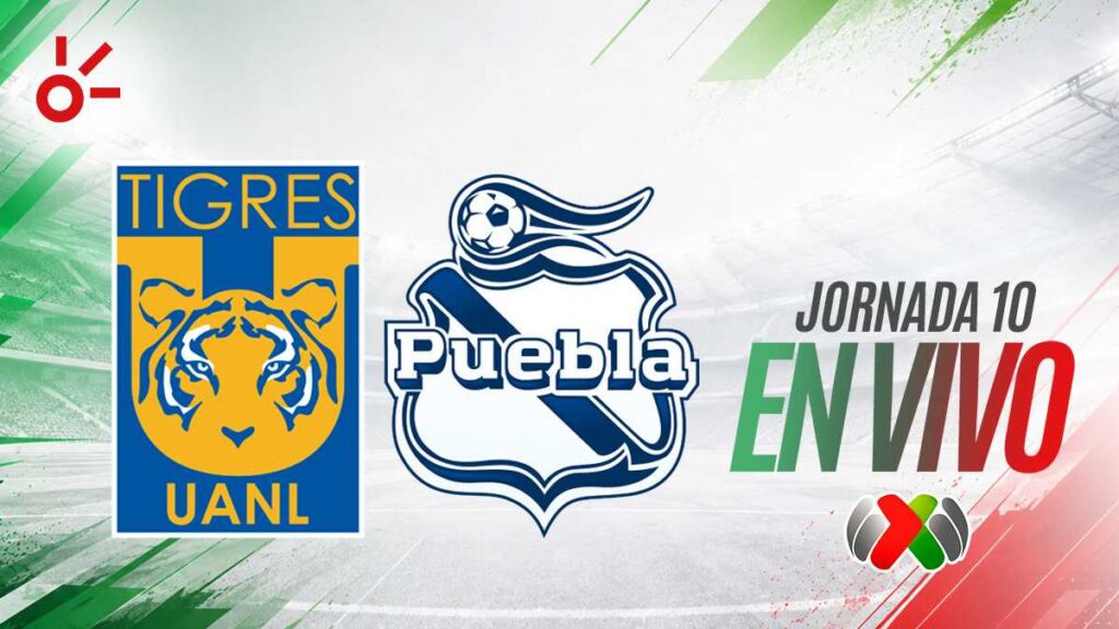 Tigres vs Puebla en vivo el partido de la jornada 10 de la Liga MX: resultado y goles hoy, Apertura 2026 