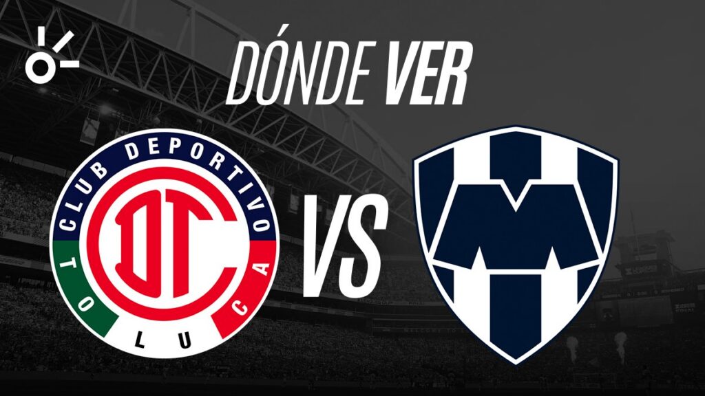 Toluca vs Monterrey en vivo la final Leagues Cup 2026: horario y dónde ver el partido desde México