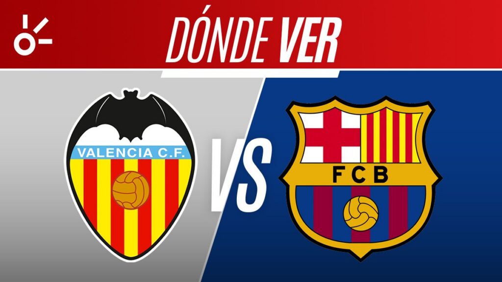Conoce el día, horario y canales de TV para seguir el Valencia vs Barcelona