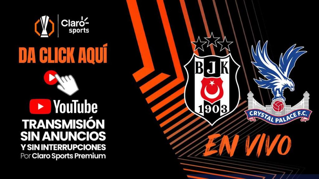 Besiktas vs Crystal Palace, en vivo por Claro Sports la Europa League 2026