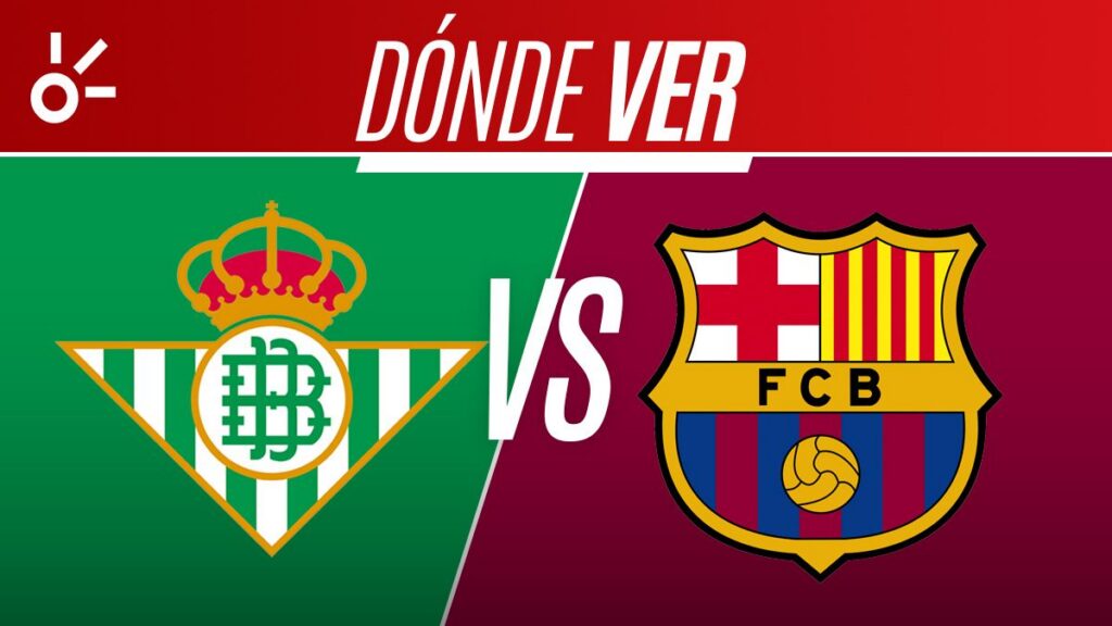 Betis y Barcelona se enfrentan en LaLiga