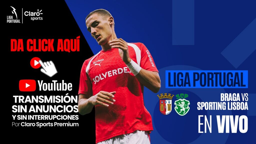 Mira el Braga vs Sporting en Claro Sports Premium