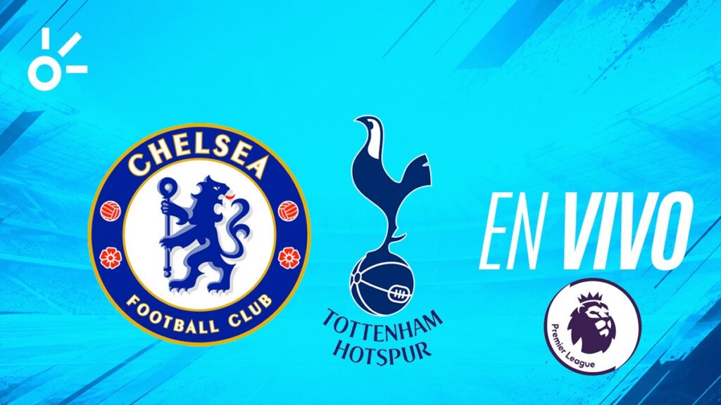 Chelsea Vs Tottenham |Claro Sports