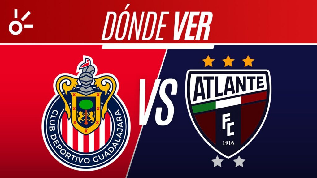 Conoce el día, horario y canales de TV para ver el Chivas vs Atlante de la Liga MX