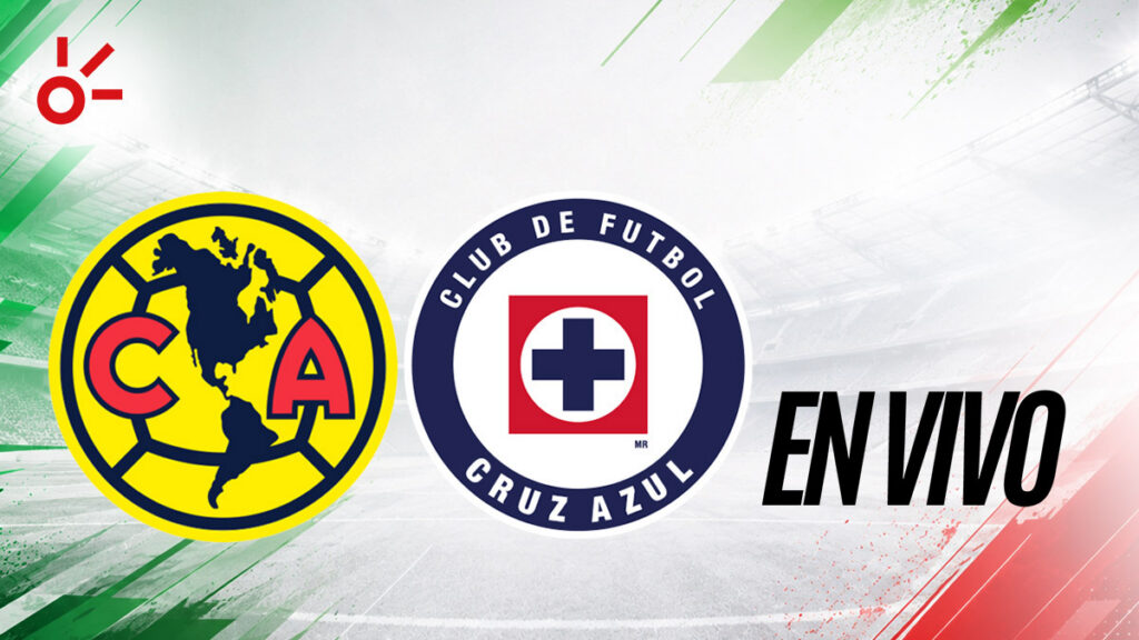 América vs Cruz Azul, en vivo el partido