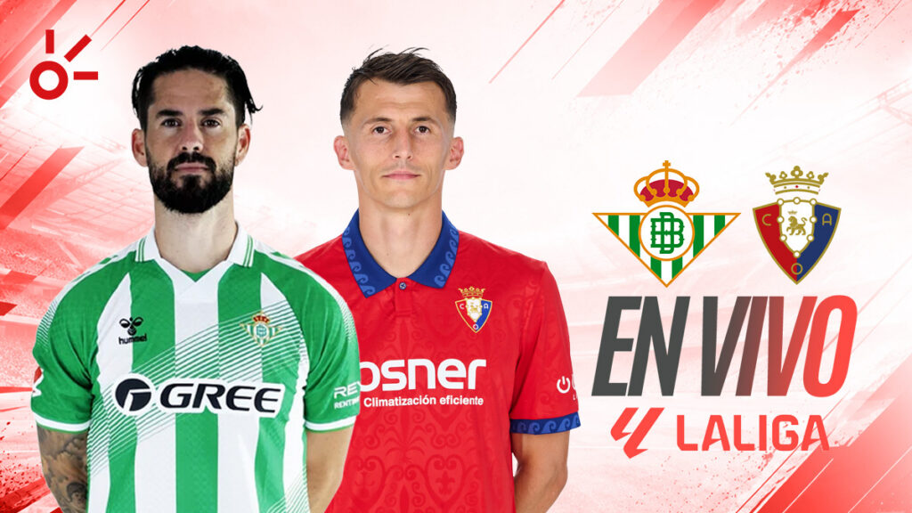 Betis vs Osasuna: sigue el minuto a minuto del encuentro del equipo de Álvaro Fidalgo ante el conjunto Rojillo