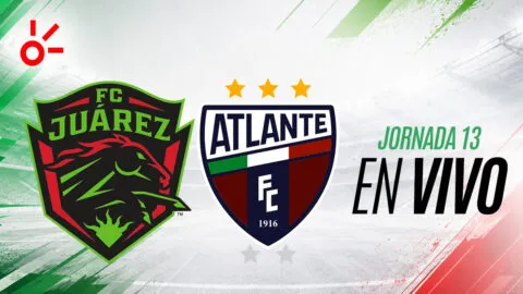 Juárez vs Atlante, en vivo el partido de la jornada 13 de la Liga MX: resultado y goles hoy, Apertura 2026