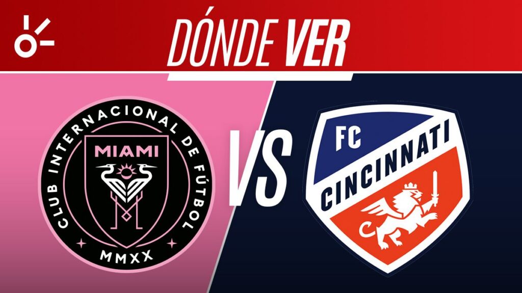 Inter Miami vs FC Cincinnati: horario y dónde ver la MLS