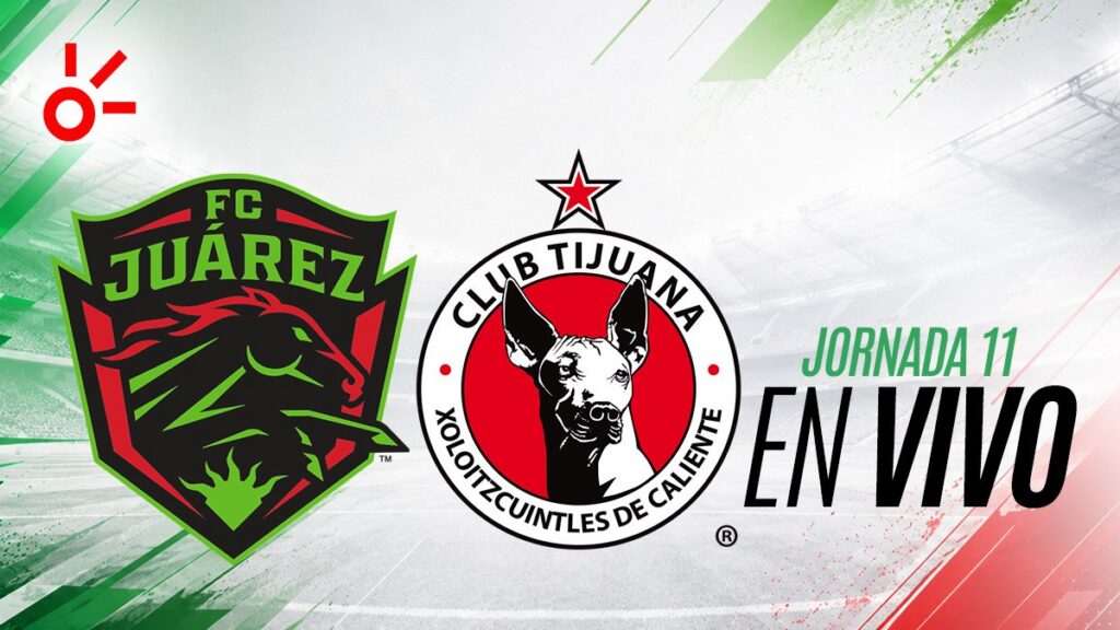 Juárez y Tijuana se enfrentan en la jornada 11 de la Liga MX