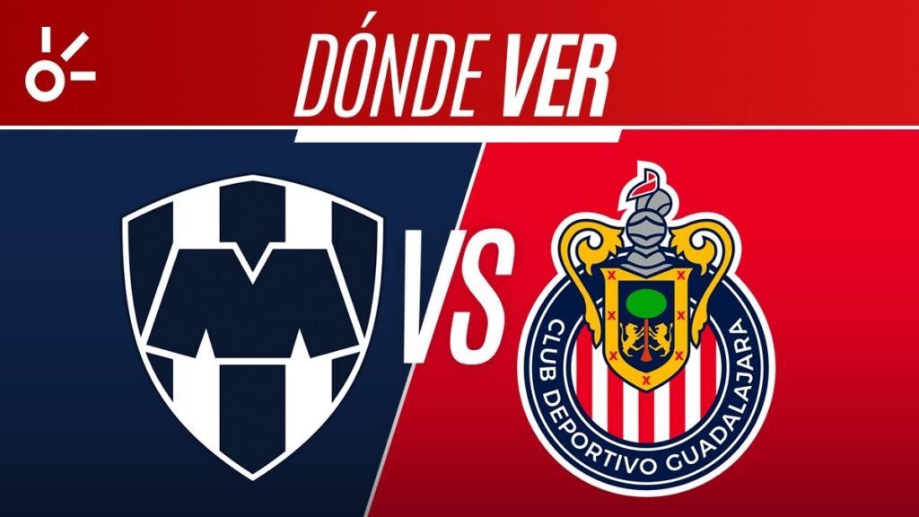 Monterrey vs Chivas en vivo la Liga MX: horario, alineaciones y dónde ver el partido del Apertura 2026; jornada 14