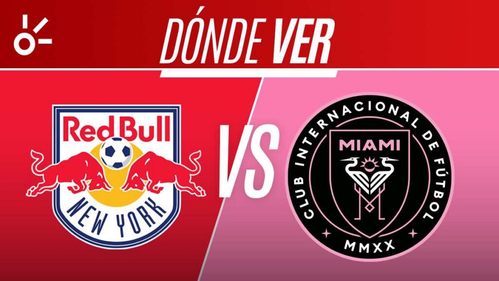 Fecha, horario y dónde ver NY Red Bulls vs Inter Miami
