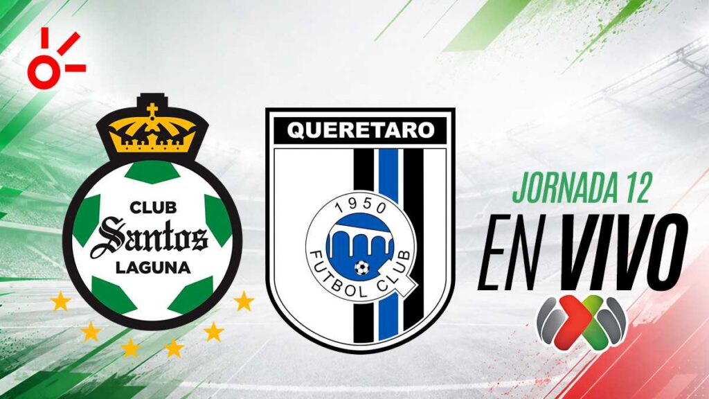 Sigue en vivo el fútbol mexicana Santos vs Querétaro hoy