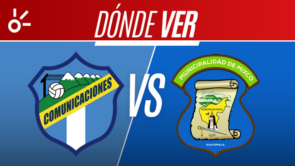 Comunicaciones vs Mixco, horario y dónde ver, Liga de Guatemala | Claro Sports